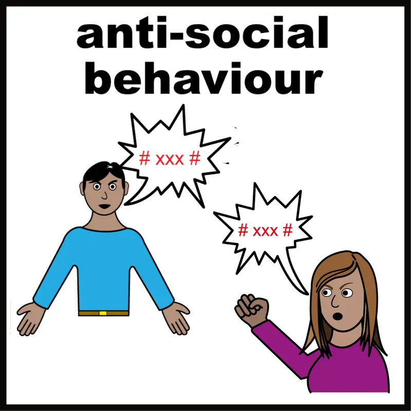 Anti-social behaviour.